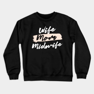 Cute Wife Mom Midwife Gift Idea Crewneck Sweatshirt